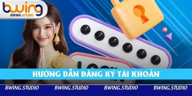 Đăng ký tài khoản BWing nhanh chóng với 4 bước